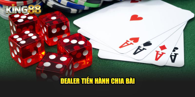 Dealer tiến hành chia theo cửa người tham gia