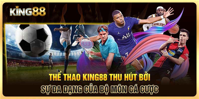 King88 hỗ trợ kèo về liên tục