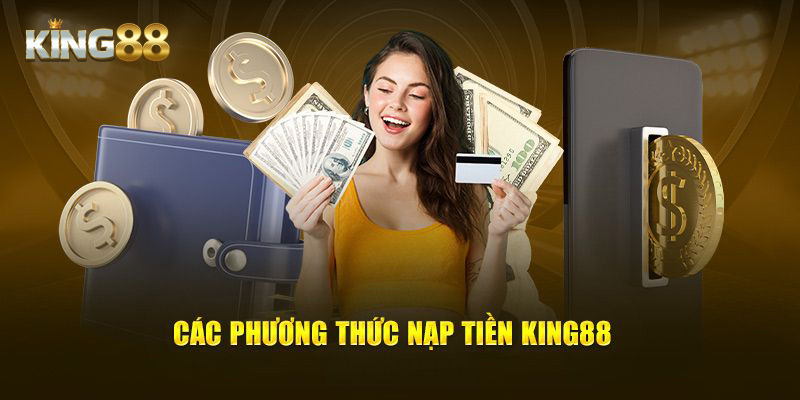Yêu cần cần biết khi muốn nạp tiền king88